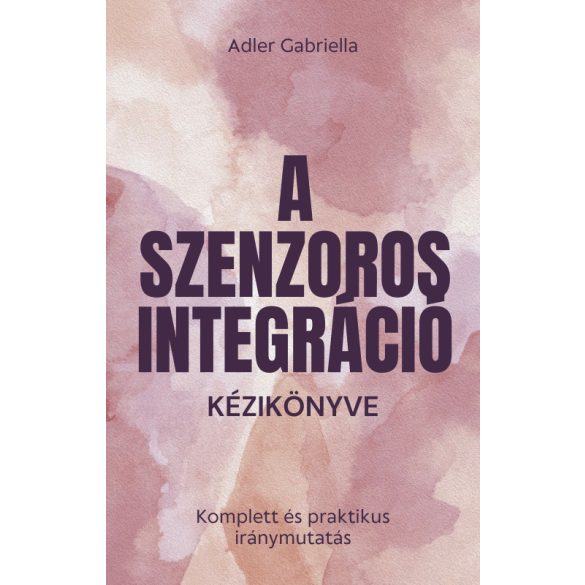 NE FIZESS! A szenzoros integrációs zavar kézikönyve (pdf)